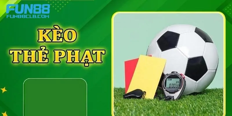 Kinh nghiệm soi kèo thẻ phạt hiệu quả tại Fun88